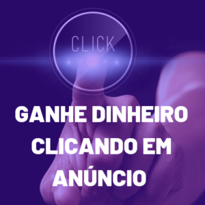 3 sites para ganhar dinheiro clicando em anúncios.
