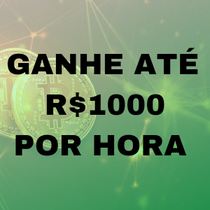 Ganhe até Mil reais por hora